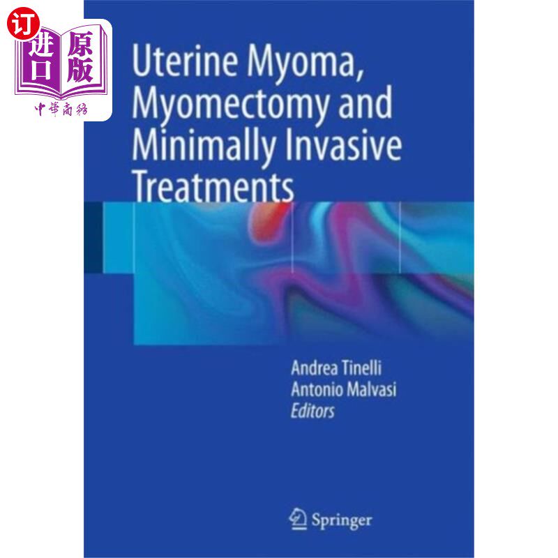 海外直订医药图书Uterine Myoma, Myomectomy and Minimally Invasive... 子宫肌瘤，子宫肌瘤切除术和微创治疗