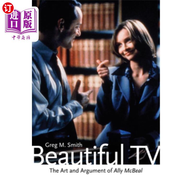 海外直订Beautiful TV: The Art and Argument of Ally McBeal 美丽的电视:《甜心俏佳人》的艺术与争论