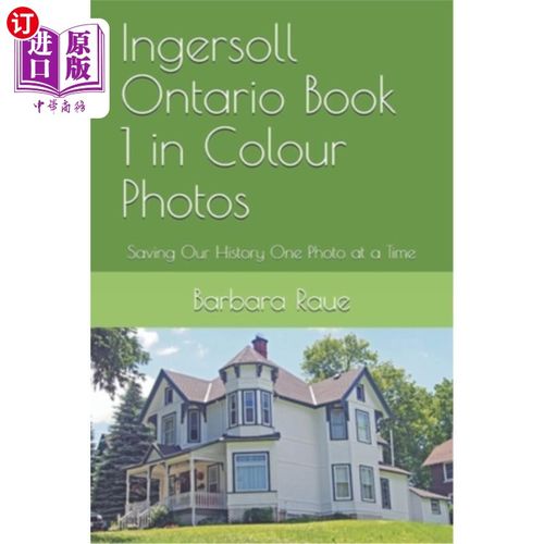 海外直订Ingersoll Ontario Book 1 in Colour Photos: Saving Our History One Photo at a Tim 英格索尔安大略彩色照片第1