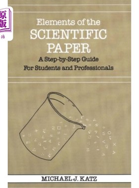 海外直订Elements of the Scientific Paper: A Step-By-Step Guide for Students and Professi 科学论文的要素：学生和专业