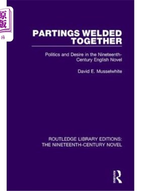 海外直订Partings Welded Together: Politics and Desire in the Nineteenth-Century English  焊接在一起的离别:19世纪英