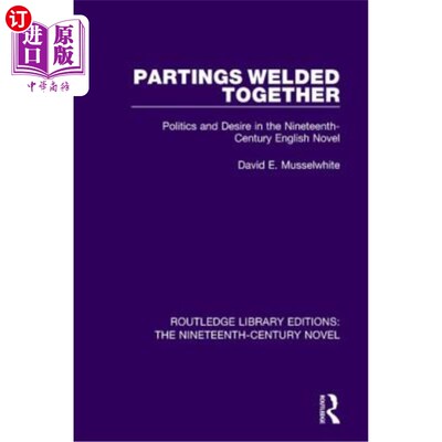 海外直订Partings Welded Together: Politics and Desire in the Nineteenth-Century English  焊接在一起的离别:19世纪英
