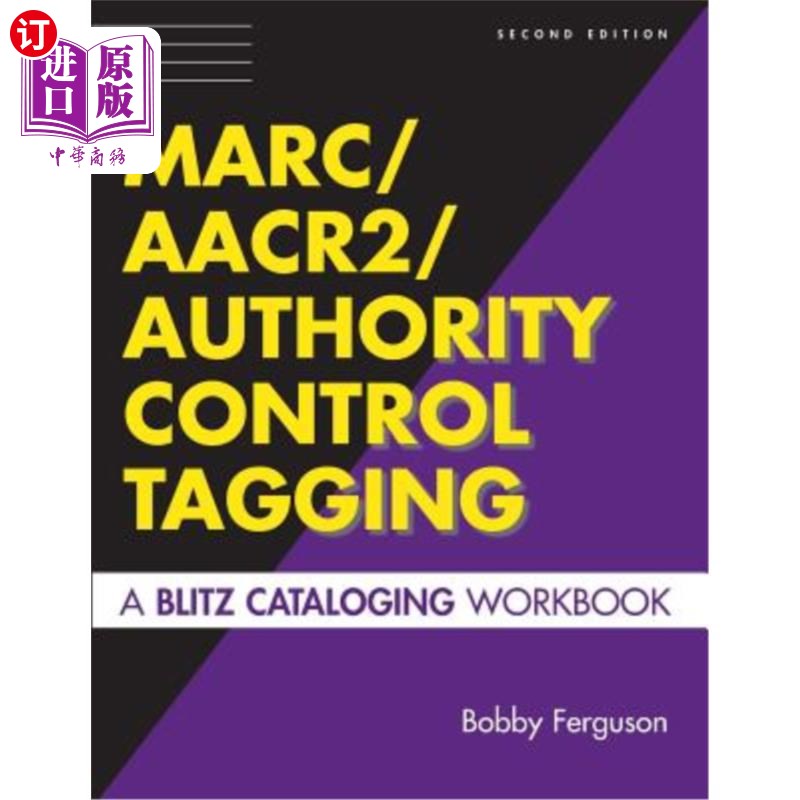 海外直订Marc/Aacr2/Authority Control Tagging: A Blitz Cataloging Workbook Marc/Aacr2/权威控制标签:闪电战编目工作簿
