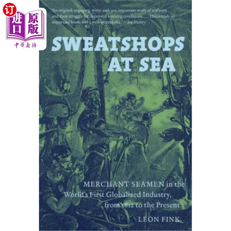 海外直订Sweatshops at Sea: Merchant Seamen in the World's First Globalized Industry, fro海上血汗工厂:世界上头一个