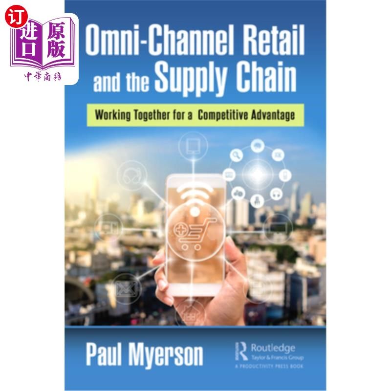 海外直订Omni-Channel Retail and the Supply Chain: Working Together for a Competitive Adv 全渠道零售与供应链:合作创