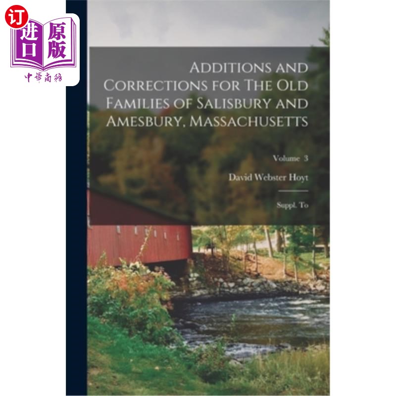 海外直订Additions and Corrections for The old Families of Salisbury and Amesbury, Massac 为索尔兹伯里和埃姆斯伯里的
