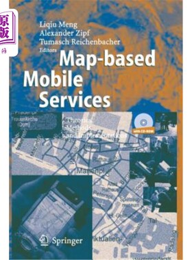 海外直订Map-Based Mobile Services: Theories, Methods and Implementations 基于地图的移动服务:理论、方法与实现