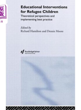 海外直订Educational Interventions for Refugee Children: Theoretical Perspectives and Imp 难民儿童的教育干预:理论视