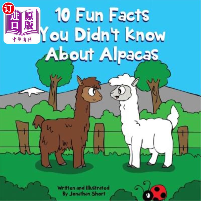 海外直订10 Fun Facts You Didn't Know About Alpacas: Amazing Alpaca Facts 关于羊驼你不知道的10个有趣的事实：令人惊奇