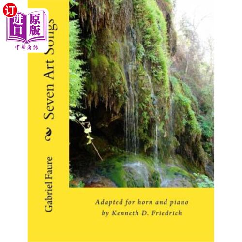 海外直订Seven Art Songs: Adapted for horn and piano by Kenneth D. Friedrich 七首艺术歌曲:由Kenneth D. Frie