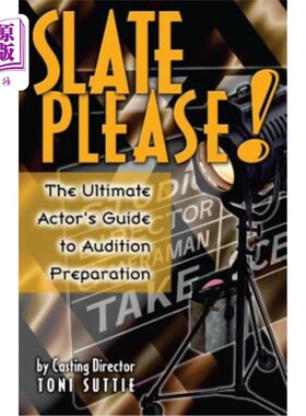 海外直订Slate Please: The Ultimate Actor's Guide to Audition Preparation 请用石板:终极演员试镜准备指南