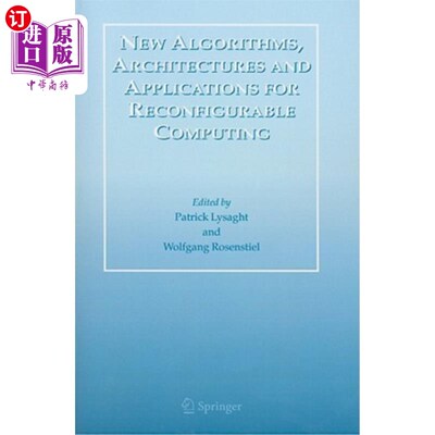 海外直订New Algorithms, Architectures and Applications for Reconfigurable Computing 可重构计算的新算法、体系结构和