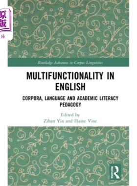 海外直订Multifunctionality in English: Corpora, Language and Academic Literacy Pedagogy 英语的多功能性:语料库、语言