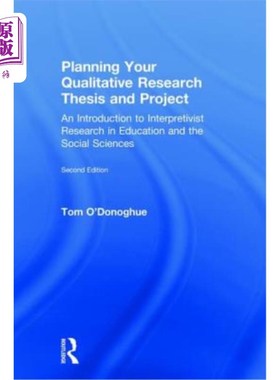 海外直订Planning Your Qualitative Research Thesis and Project: An Introduction to Interp 规划你的定性研究论文和项目