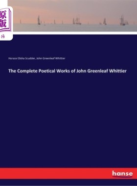 海外直订The Complete Poetical Works of John Greenleaf Whittier 约翰·格林利夫·惠蒂尔诗作全集