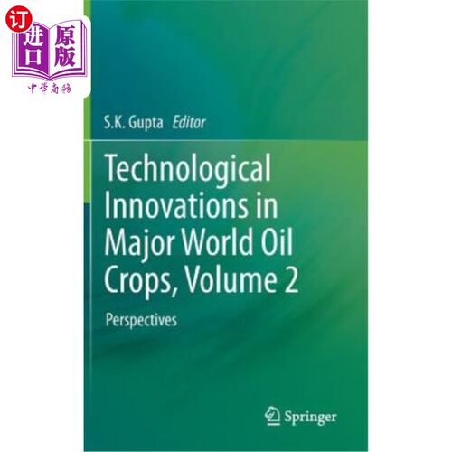 海外直订Technological Innovations in Major World Oil Crops, Volume 2: Perspectives 世界主要油料作物的技术创新，第2