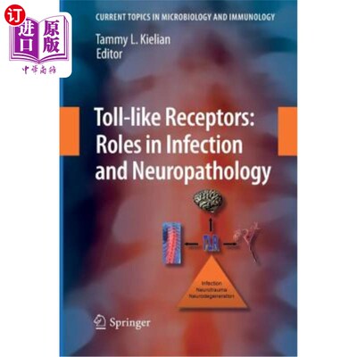 海外直订医药图书Toll-Like Receptors: Roles in Infection and Neuropathology Toll样受体在感染和神经病理学中的作用