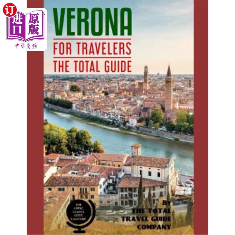 海外直订VERONA FOR TRAVELERS. The total guide: The comprehensive traveling guide for all维罗纳适合旅行者。总指南：