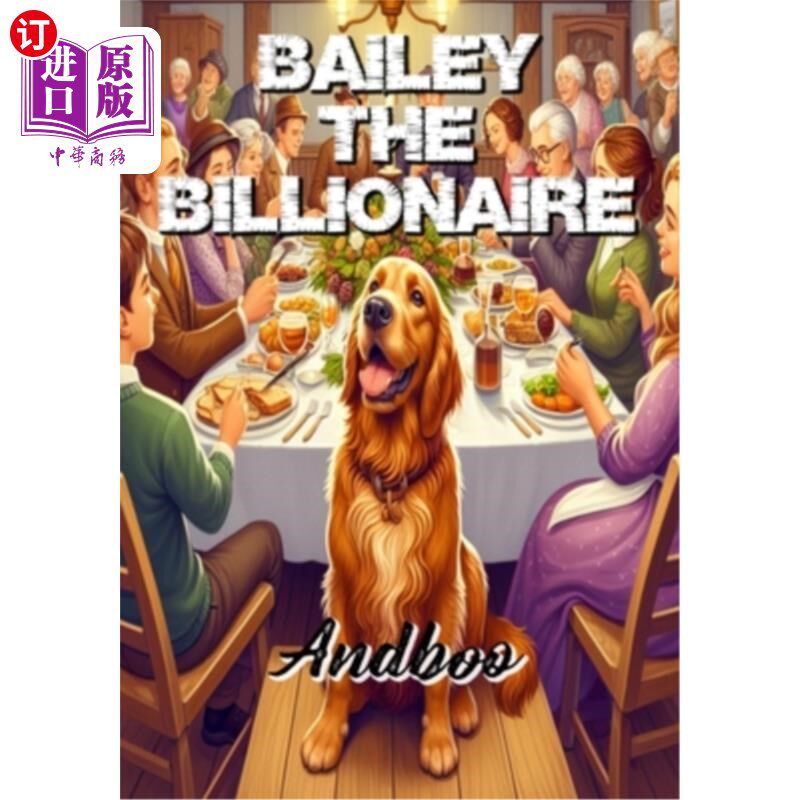 海外直订Bailey the Billionaire 亿万富翁贝利