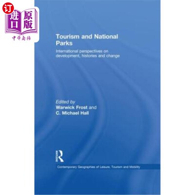 海外直订Tourism and National Parks: International Perspectives on Development, Histories 旅游和国家公园：发展、历史