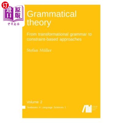 海外直订Grammatical theory Vol. 2: From transformational grammar to constraint-based app 语法理论，卷2：从转换语法