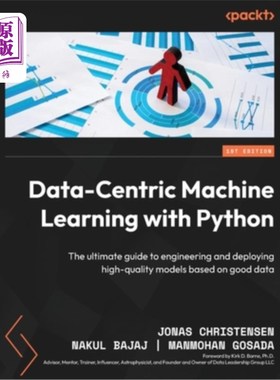 海外直订Data-Centric Machine Learning with Python: The ultimate guide to engineering and 以数据为中心的机器学习：基
