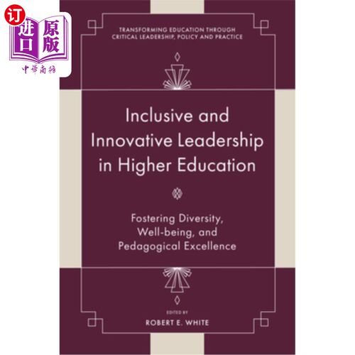 海外直订Inclusive and Innovative Leadership in Higher Education: Fostering Diversity, We 高等教育的包容性和创新性领