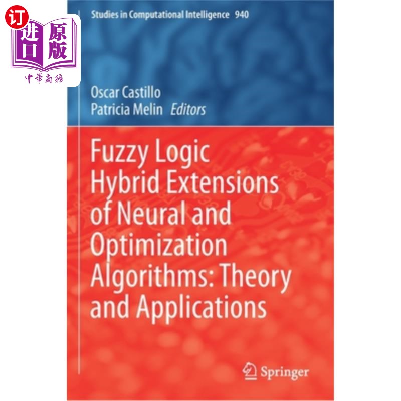 海外直订Fuzzy Logic Hybrid Extensions of Neural and Optimization Algorithms: Theory and  神经和优化算法的模糊逻辑混