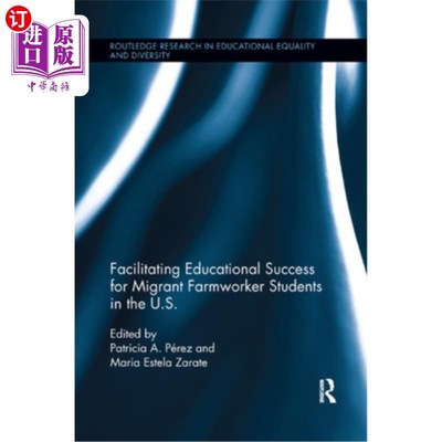 海外直订Facilitating Educational Success for Migrant Farmworker Students in the U.S. 促进美国农民工学生的教育成功