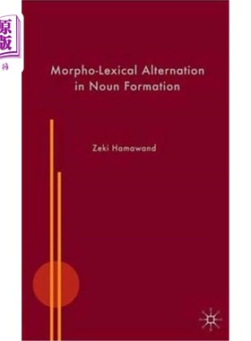 海外直订Morpho-Lexical Alternation in Noun Formation 名词构成中的形态-词汇交替