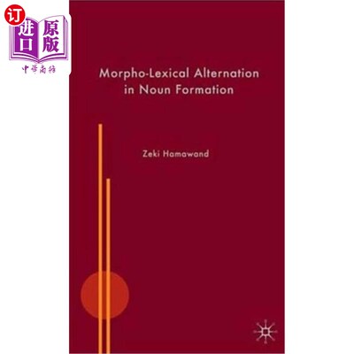 海外直订Morpho-Lexical Alternation in Noun Formation 名词构成中的形态-词汇交替