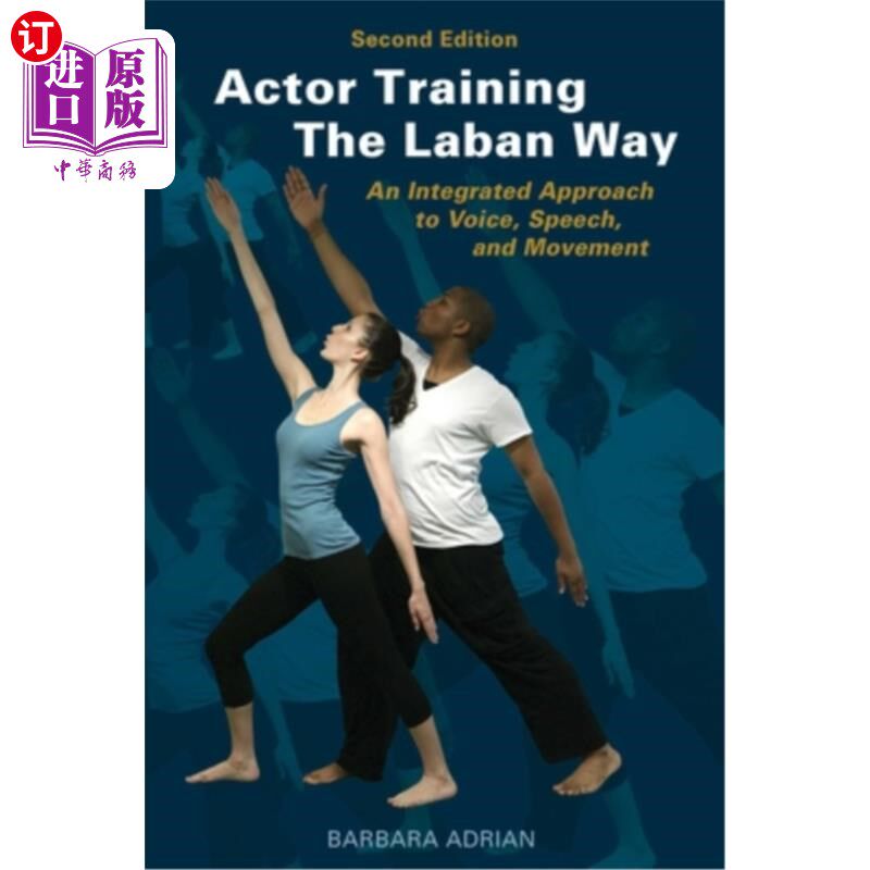 海外直订Actor Training the Laban Way (Second Edition): An Integrated Approach to Voice,  演员训练拉班的方式（第二版