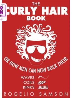 海外直订医药图书The Curly Hair Book: Or How Men Can Now Rock Their Waves, Coils And Kinks 卷发书：或者说男人现在如