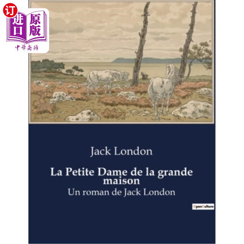 海外直订法语 La Petite Dame de la grande maison: Un roman de Jack London 大房子里的小女人:杰克·伦敦的小说