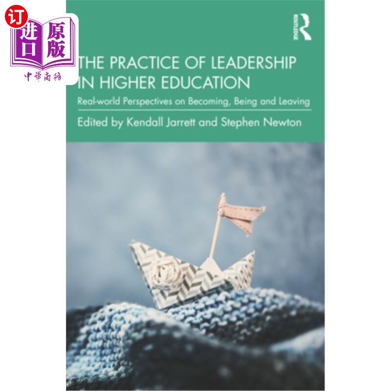 海外直订The Practice of Leadership in Higher Education: Real-world Perspectives on Becom 领导在高等教育中的实践:成为、属于什么档次？