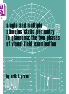 海外直订医药图书Single and Multiple Stimulus Static Perimetry in Glaucoma; The Two Phases of Per 青光眼的单刺激和多