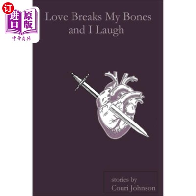 海外直订Love Breaks My Bones and I Laugh 爱打断我的骨头，我笑