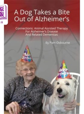 海外直订医药图书A Dog Takes a Bite Out of Alzheimer's: Connections: Animal Assisted Therapy For  一只狗咬了一口阿尔