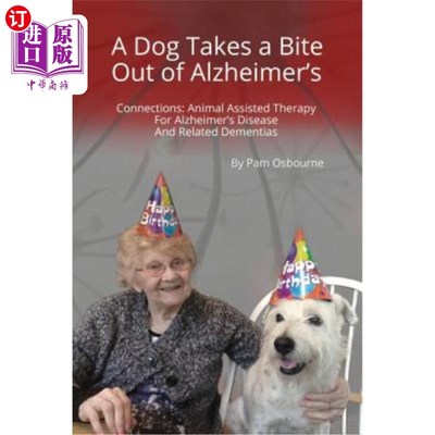 海外直订医药图书A Dog Takes a Bite Out of Alzheimer's: Connections: Animal Assisted Therapy For  一只狗咬了一口阿尔