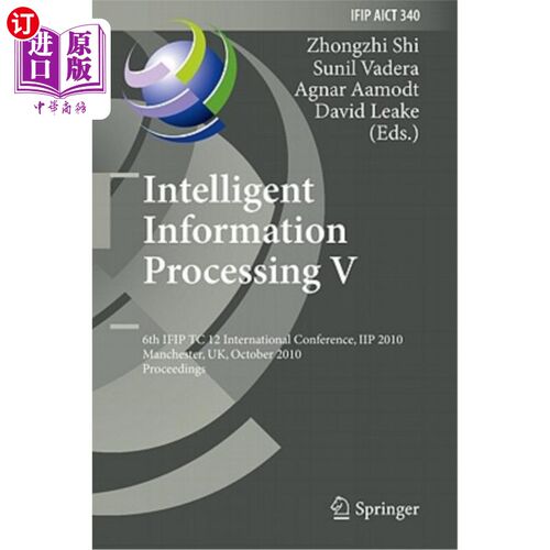 海外直订Intelligent Information Processing V: 6th Ifip Tc 12 International Conference, I 智能信息处理V:6 Ifip