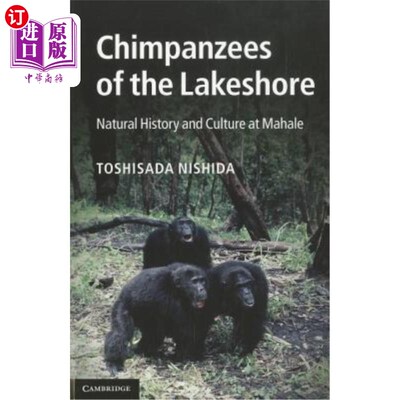 海外直订Chimpanzees of the Lakeshore: Natural History and Culture at Mahale 湖岸的黑猩猩:马哈尔的自然历史和文化