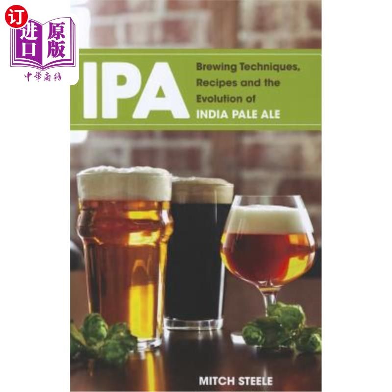brewing techniques, recipes and the evolution of india pale ale