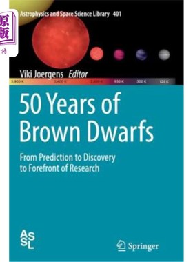 海外直订50 Years of Brown Dwarfs: From Prediction to Discovery to Forefront of Research 褐矮星50年：从预测到发现再