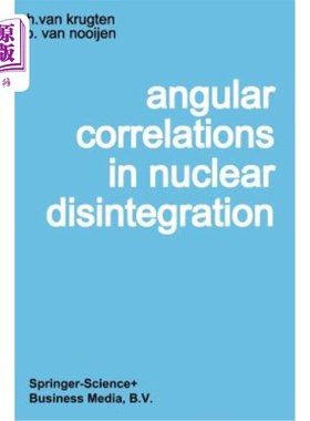 海外直订Angular Correlations in Nuclear Disintegration: Proceedings of the International 核衰变中的角关联：国际核衰