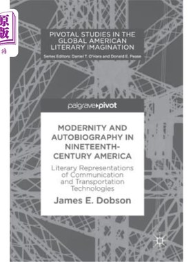 海外直订Modernity and Autobiography in Nineteenth-Century America: Literary Representati 19世纪美国的现代性与自传:
