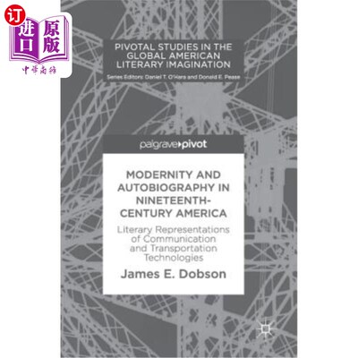 海外直订Modernity and Autobiography in Nineteenth-Century America: Literary Representati 19世纪美国的现代性与自传:
