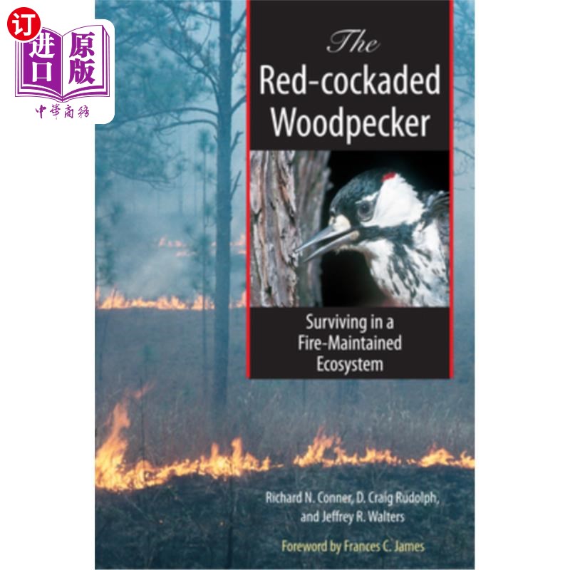 海外直订The Red-Cockaded Woodpecker: Surviving in a Fire-Maintained Ecosystem 红冠啄木鸟:在火灾维持的生态系统中生存