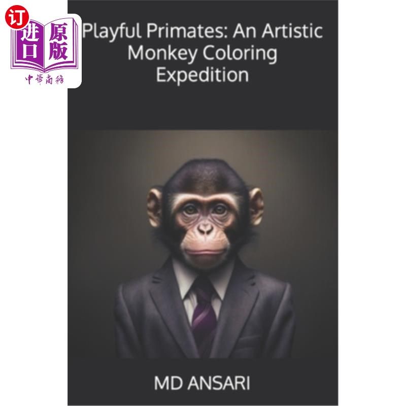 海外直订Playful Primates: An Artistic Monkey Coloring Expedition 顽皮的灵长类动物:一个艺术猴子着色探险