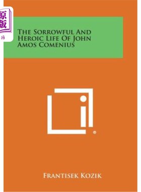 海外直订The Sorrowful and Heroic Life of John Amos Comenius 约翰·阿莫斯·夸美纽斯悲壮的一生