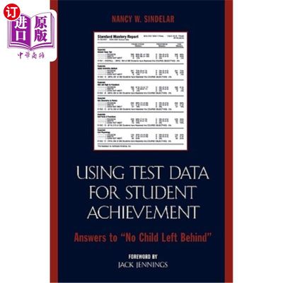 海外直订Using Test Data for Student Achievement: Answers to 'No Child Left Behind' 利用测试数据促进学生成绩：“不让一个